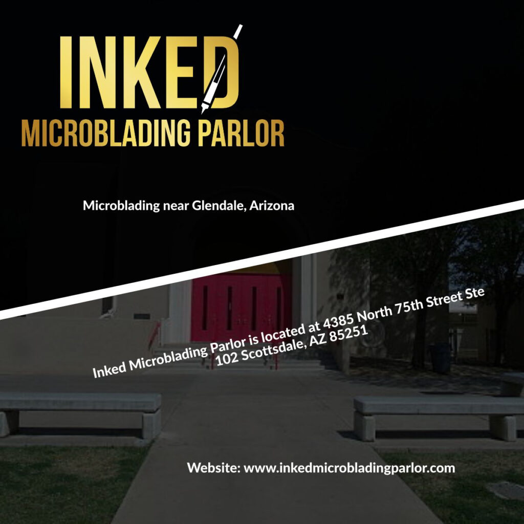 Microblading in the area of Glendale Arizona